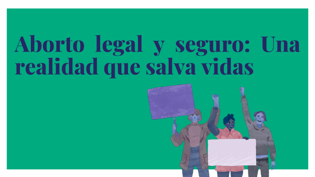 Aborto legal y seguro, una realidad que salva vidas